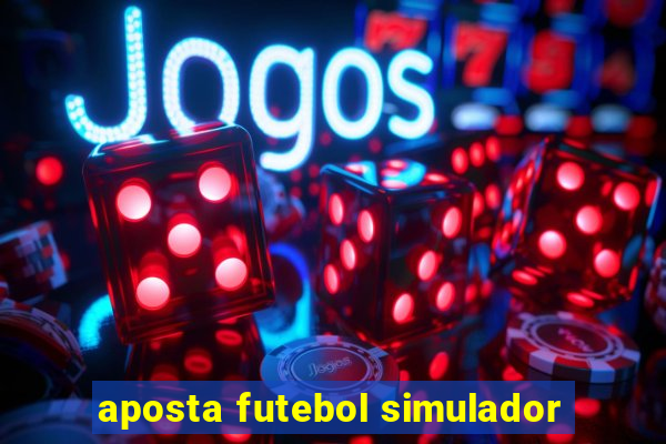 aposta futebol simulador